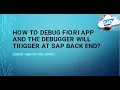 SAP Fiori How to Debug FIORI App and the Debugger will trigger at SAP Back End
