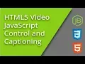 Controlling HTML5 and Captions with JS