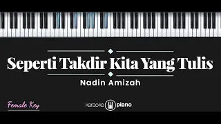 Download Seperti Takdir Kita Yang Tulis - Nadin Amizah (KARAOKE PIANO - FEMALE KEY) MP3