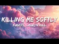 Download Lagu Fugees, Ms. Lauryn Hill - Killing Me Softly With His Words (Lyrics)