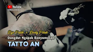Download Dedy Pitak \u0026 Bije Patik ~ TATTOAN # Ana Wong Ngomong Jere Preman MP3