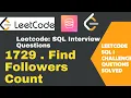 SQL Interview Questions 1729 Find Followers Count