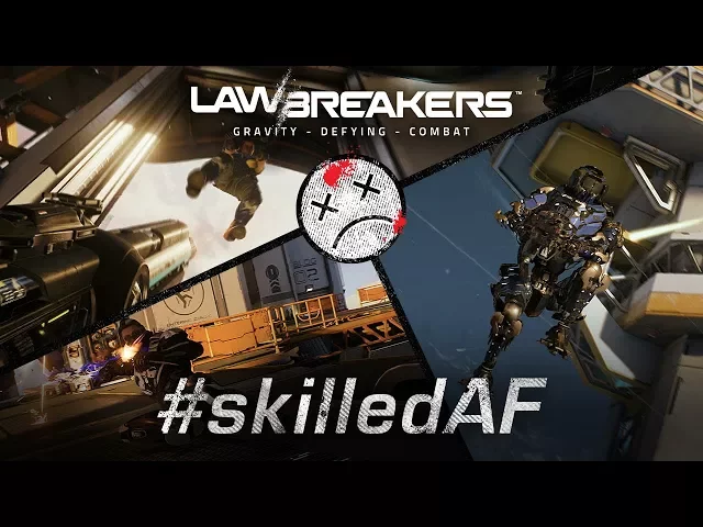 LawBreakers | Skilled AF