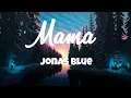 Download Lagu Jonas Blue - Mama (lyrics video)