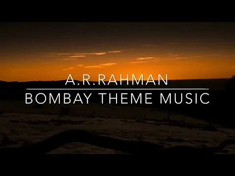 Download MP3 A.R.Rahman - Bombay - Theme Music - Meditation Music, Sleep Music, Relaxing Music, Study Music