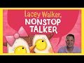 Lacy Walker Nonstop Talker by Christianne C Jones KIDS STORY READ ALOUD by Will Sarris