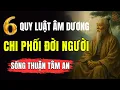 Lagu 6 Quy Luật Âm Dương Ảnh Hưởng Đời Người – Hiểu Sâu, Sống Thuận, Tâm Sẽ An | Tinh Hoa Trí Lạc