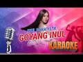 Download Lagu GOYANG INUL || KARAOKE || INUL DARATISTA || @sonykaraokeofficial