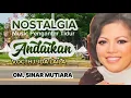 TOP HITS  NOSTALGIA ''ANDAIKAN''  VOC: Hj.IDA LAILA- OM.SINAR MUTIARA SURABAYA- PIMP.FAUZI.