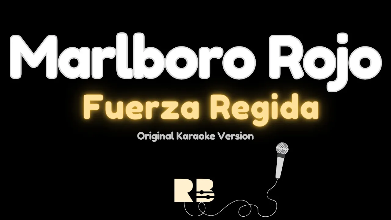 Marlboro Rojo - Fuerza Regida | Karaoke Version Song | Original Key Marlboro Rojo - Fuerza Regida | Karaoke Version Song | Original Key