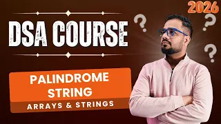 DSA Arrays Strings Palindrome String - Two Pointer Technique