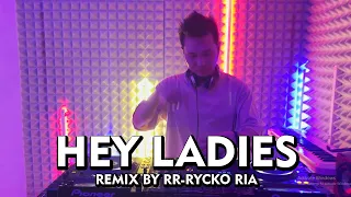 rossa hey ladies remix by rr rycko ria 