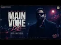 Main Vohe (Official Video) Masoom Sharma | Amar Karnawal, Thinker | New Haryanvi Song 2026