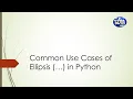Common Use Cases of Ellipsis in Python