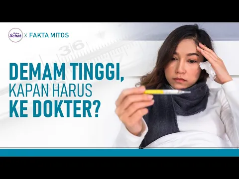 Awas! Ini Kondisi Demam yang Perlu Segera Mendapatkan Pertolongan Dokter