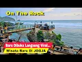 ON THE ROCK JOGJA WISATA DI PANTAI DRINI GUNUNGKIDUL YOGYAKARTA YANG BARU DIBUKA LANGSUNG VIRAL