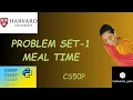 PROBLEM SET 1 MEAL TIME SOLUTION Pythonista - geek Codewithme
