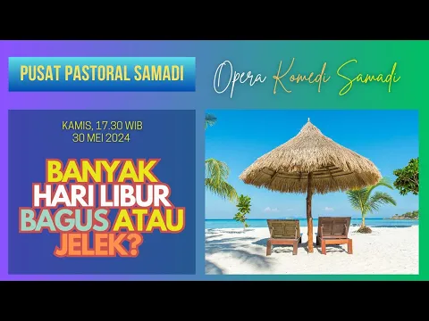 Download MP3 OPERA KOMEDI SAMADI || 30 MEI 2024 || Pk. 17.30