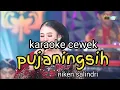 PUJANINGSIH KARAOKE CEWEK VERSI NIKEN SALINDRI