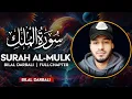 Download Lagu Surah Al Mulk (سورة الملك) - القارئ بلال دربالي | Bilal Darbali (4K)