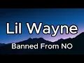 Download Lagu Lil Wayne - Banned From NO OFFICIAL MUSIC Lyrics