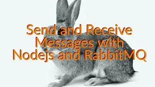 Send and Receive Messages with Nodejs and RabbitMQ