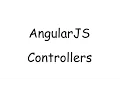 AngularJS Controllers Tutorial