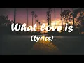 Download Lagu Tom Gregory - What Love Is (Lyrics)