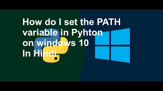 Install Python in windows 10 and set environment variables path in Hindi python tutorials in hindi