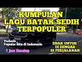 LAGU LAGU BATAK SEDIH TERPOPULER 