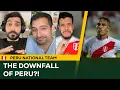 What caused PERU s DOWNFALL as a National Football Team CONMEBOL