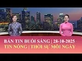 Lagu Thời Sự Buổi Sáng | 28/10/2025 | FULL🔴