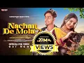 Download Lagu Nachan De Mola | New Cg Song | Official Video | Lavanya Das  \u0026 Pawan | Kanchan Joshi | Gulab Sindura