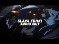 Lagu slava funk! (best part) - mvsterious「 edit audio 」v2