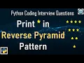 Print in Reverse Pyramid pattern An IT Professional Python Coding Interview questions