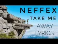 Lagu NEFFEX - Take Me Away [LYRICS]