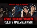 BERANI NGINEP DI SINI ?? RESORT BERHANTU SUKABUMI