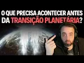 Download Lagu O QUE PRECISA ACONTECER ANTES DA TRANSIÇÃO PLANETÁRIA?