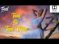 Download Lagu Taal Se Taal Mila (Dolby Atmos) | Taal | Aishwarya Rai | Akshaye Khanna | Alka Yagnik, Udit Narayan