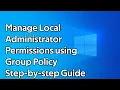 How to manage local administrator accounts on Windows Servers and Workstations using Group Policy