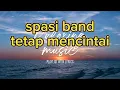 Download Lagu spasi band tetap mencintai (lagu syahdu)#liriklagu #lirikmusik #liriklaguindonesia #love