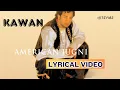 Kawan (Official Lyric Video) | Gunjan | American Jugni