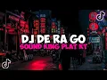 DJ DE RA GO SOUND KING PLAT KT BREAKBEAT VIRAL TIKTOK YANG KALIAN CARI DJ DE RA GO BREAKBEAT