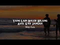 Yang Lain Boleh Hilang Asal Kau Jangan - Mitty Zasia Lirik