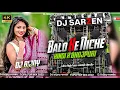 Download Lagu 𝐃𝐣 𝐒𝐚𝐫𝐙𝐞𝐧 𝐒𝐞𝐭𝐮𝐩 𝐒𝐨𝐧𝐠 !! Balo Ke Niche Choti | HINDI X BHOJPURI - Edm Trance Bass DJ bijoy dị sarjan