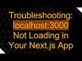 Troubleshooting localhost 3000 Not Loading in Your Next js App