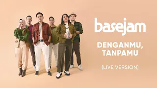 Download Base Jam - Denganmu, Tanpamu (Live Version) MP3