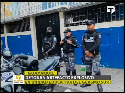 Detonan un artefacto explosivo en unidad educativa - Guayaquil