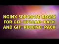 nginx separate regex for git-upload-pack and git-receive-pack