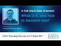 Virtual Meetup A Full-Stack Data Scientist - What is it and How to Become One